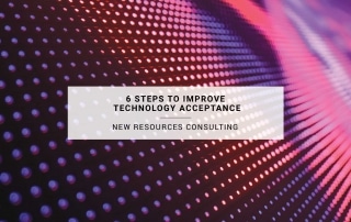 6 Steps to Improve Technology Acceptance