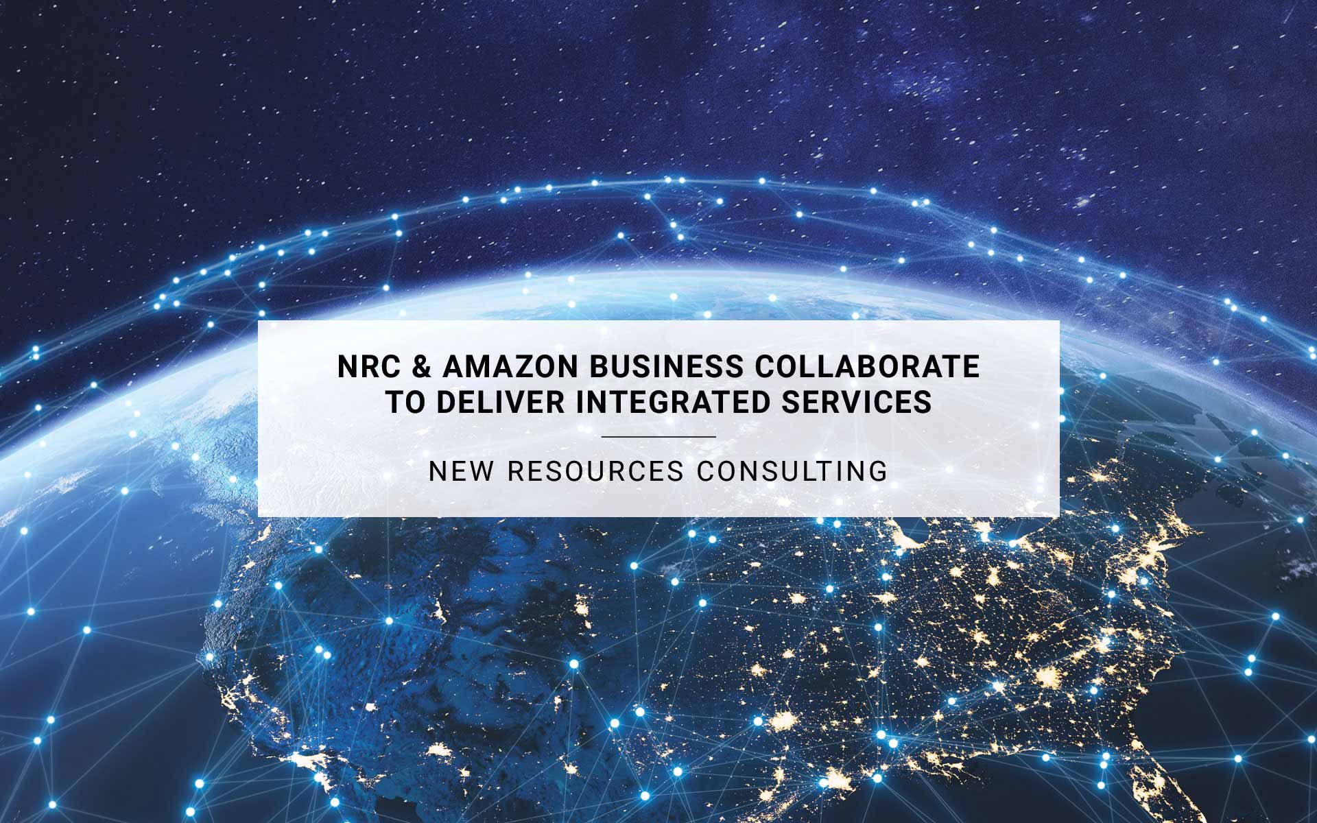 New Resources Consulting and Amazon Business Collaborate to Deliver Integrated Services