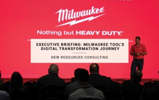 Executive Briefing: Milwaukee Tool’s Digital Transformation Journey | New Resources Consulting