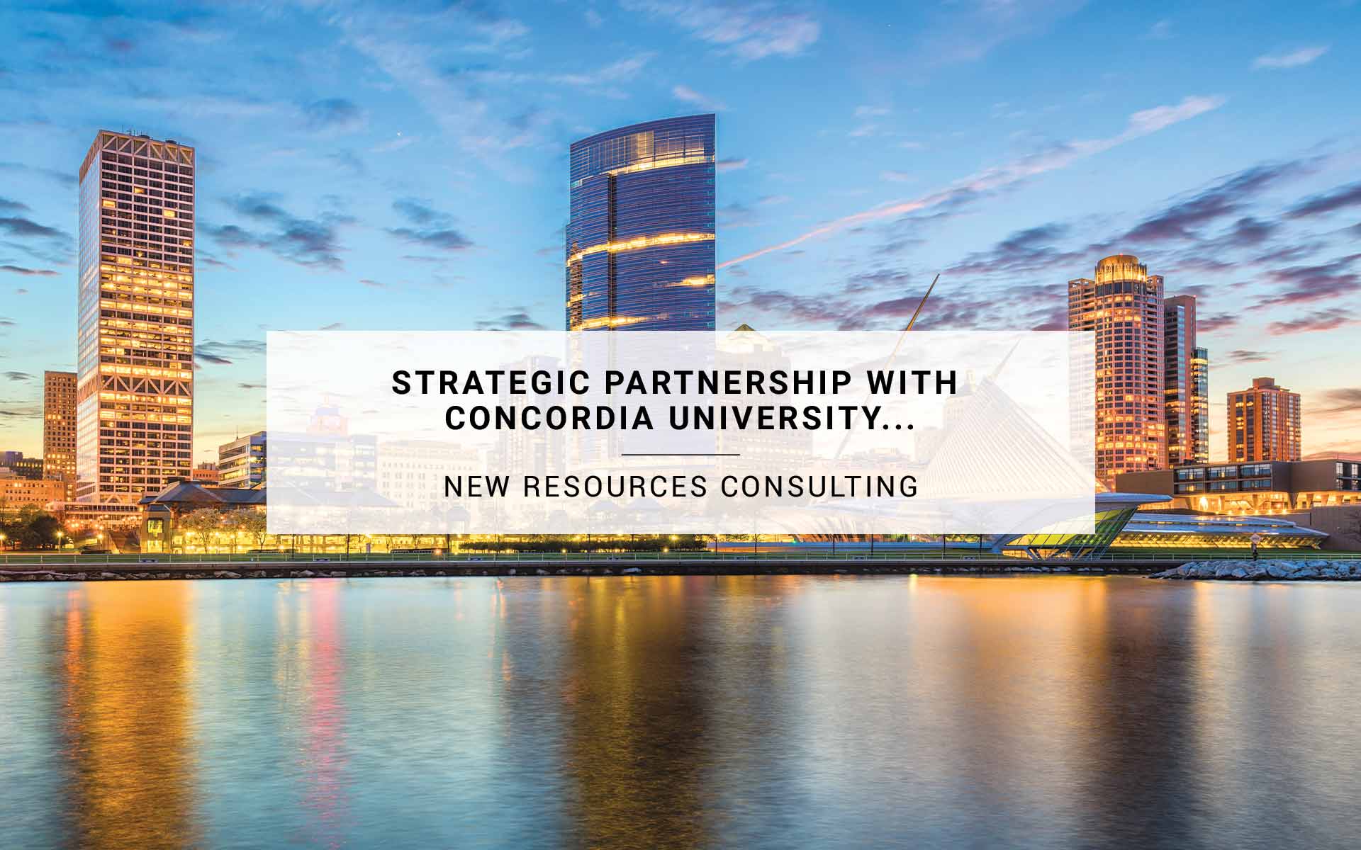 New Resources Consulting Announces Strategic Partnership with Concordia University