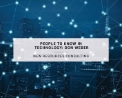 People to Know in Technology: Don Weber | New Resources Consulting