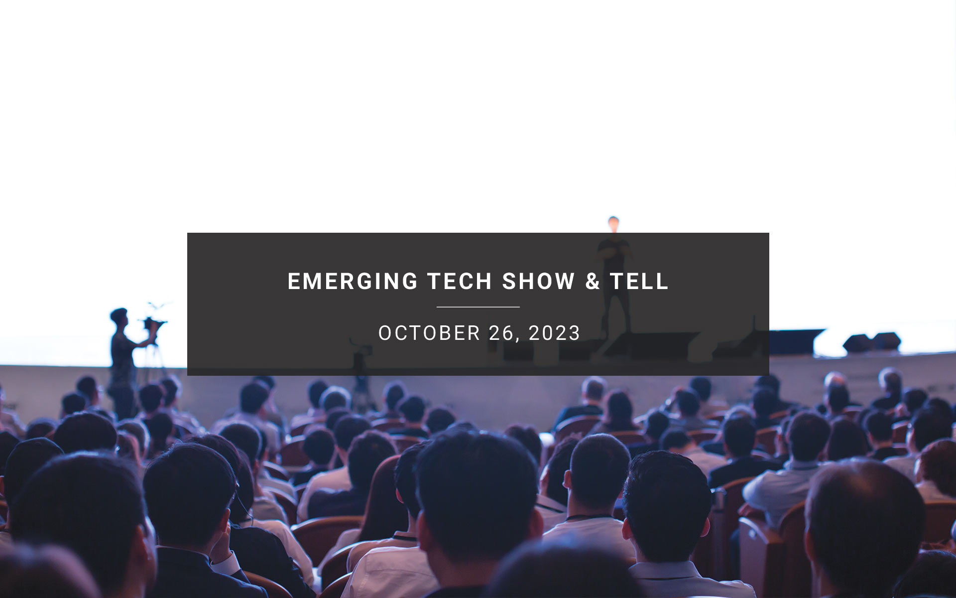 Emerging Tech Show & Tell