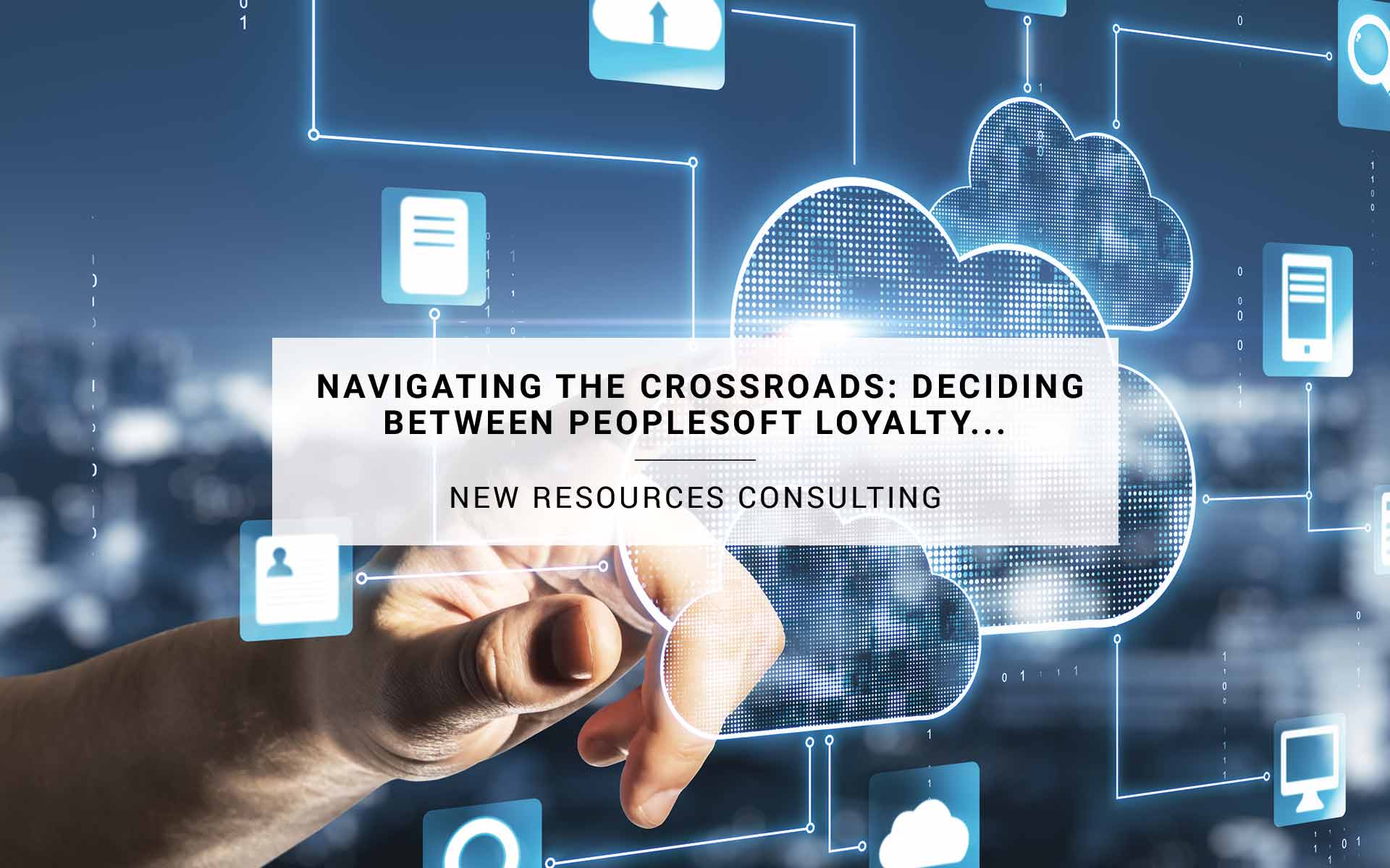Navigating the Crossroads: Deciding Between PeopleSoft Loyalty and Cloud Innovation in Enterprise Solutions