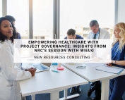 Empowering Healthcare with Project Governance: Insights from NRC's Session with WIEUG