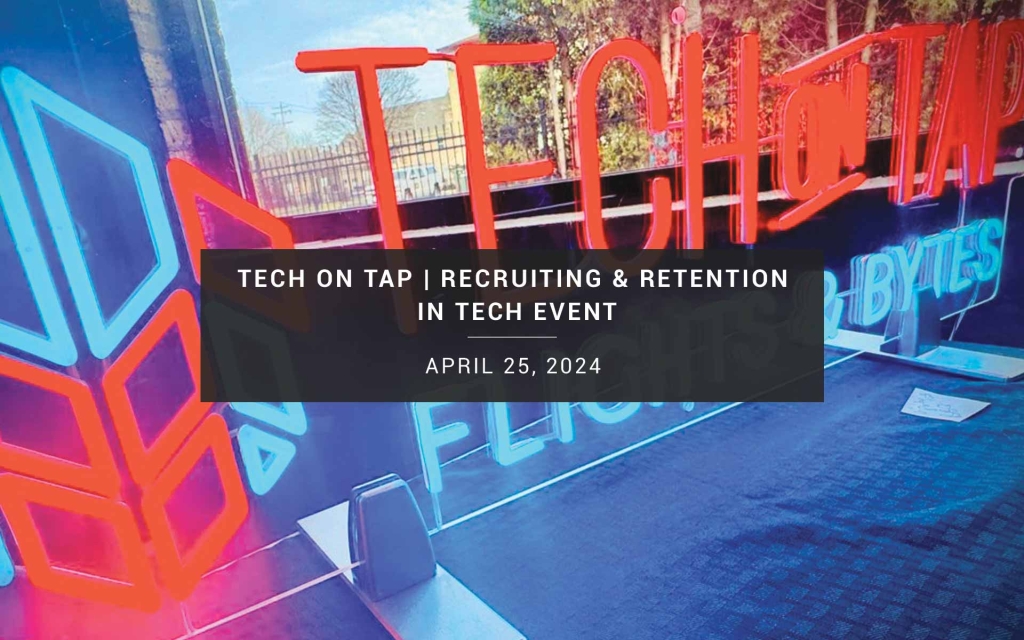 Tech on Tap | Recruiting & Retention in Tech Event