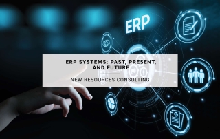 ERP Systems: Past, Present, and Future | New Resources Consulting