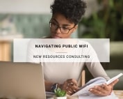Navigating Public WiFi: Understanding Cybersecurity Concerns and Best Practices | New Resources Consulting