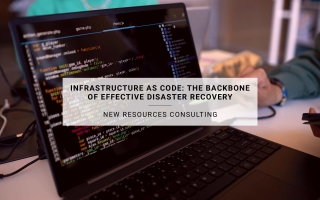 Infrastructure as Code: The Backbone of Effective Disaster Recovery | New Resources Consulting