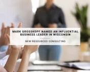 Mark Grosskopf Named an Influential Business Leader in Wisconsin | NRC