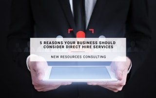 5 Reasons Your Business Should Consider Direct Hire Services | New Resources Consulting
