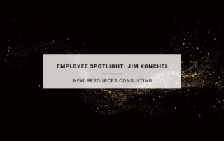 Employee Spotlight: Jim Konchel | New Resources Consulting