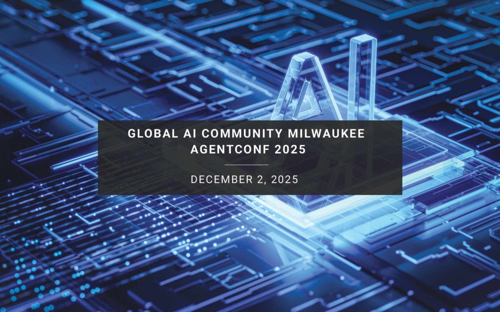 Global AI Community Milwaukee AgentConf 2025 | New Resources Consulting
