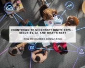 Countdown to Microsoft Ignite 2025 – Security, AI, and What’s Next | New Resources Consulting