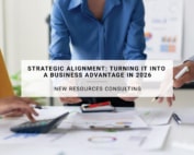 Strategic Alignment: Turning IT into a Business Advantage in 2026 | New Resources Consulting