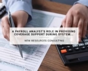 A Payroll Analyst's Role in Providing Coverage Support During System Migration | New Resources Consulting
