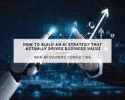 How to Build an AI Strategy that Actually Drives Business Value