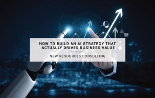 How to Build an AI Strategy that Actually Drives Business Value