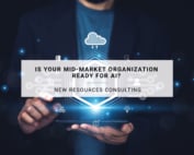 Is Your Mid-Market Organization Ready for AI? A Readiness Assessment for CIOs