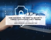 Vibe Hacking: The Next AI Security Threat Executives Can't Afford to Ignore