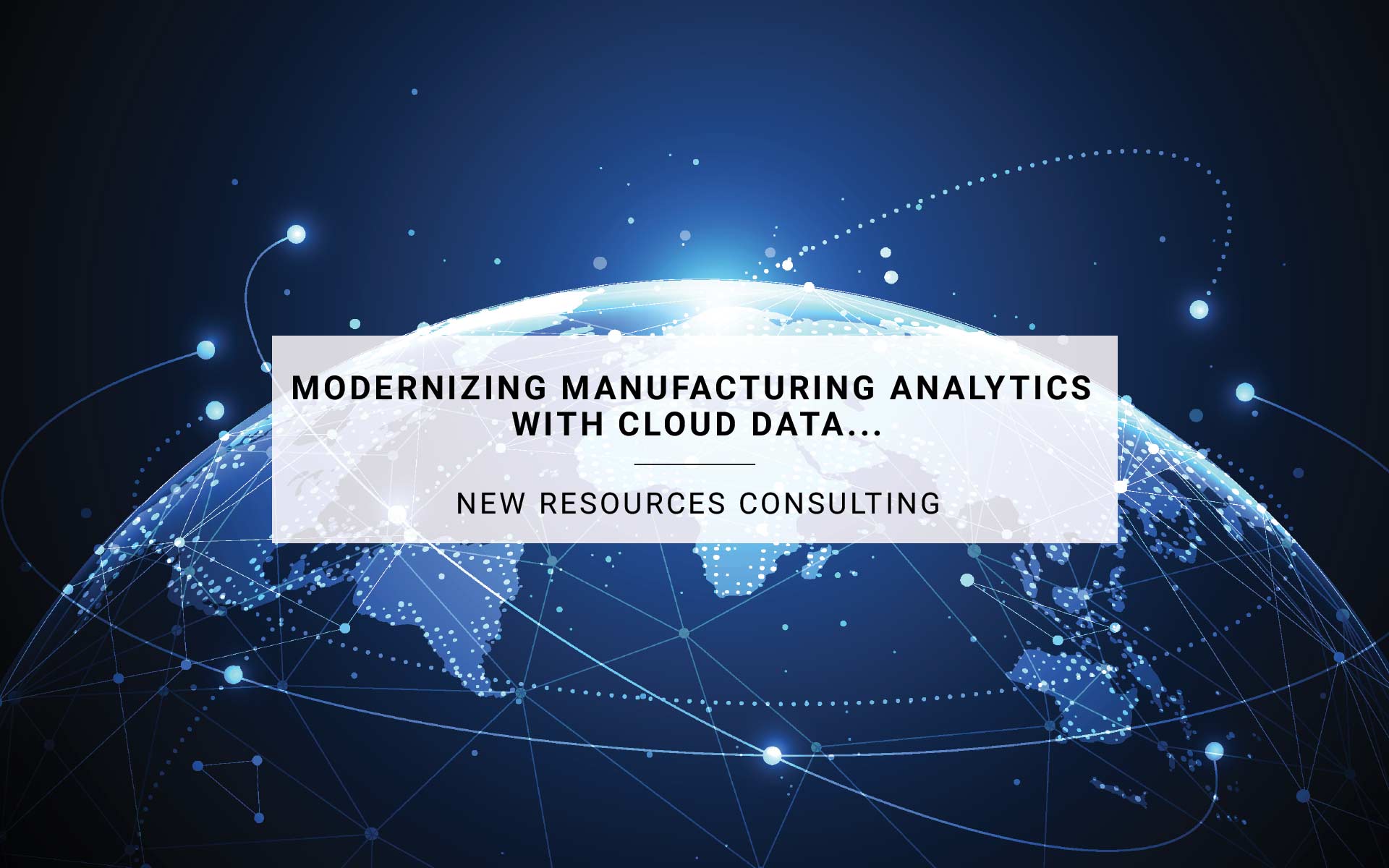 Modernizing Manufacturing Analytics with Cloud Data and Real-Time Reporting
