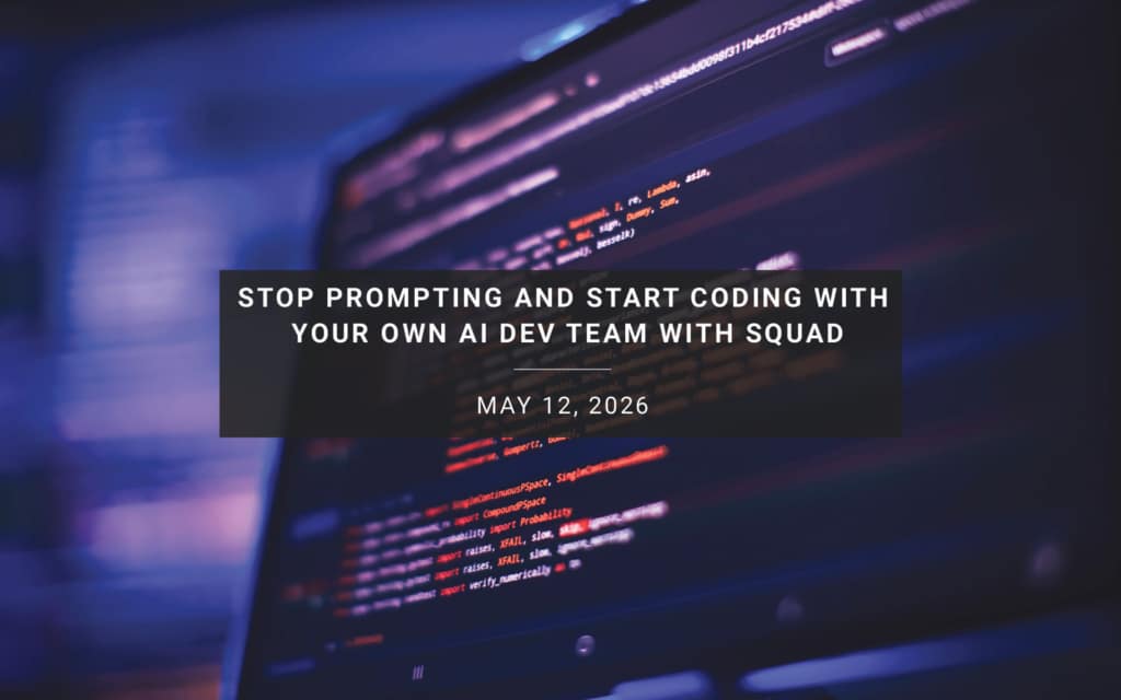 Stop Prompting and Start Coding with Your Own AI Dev Team with Squad