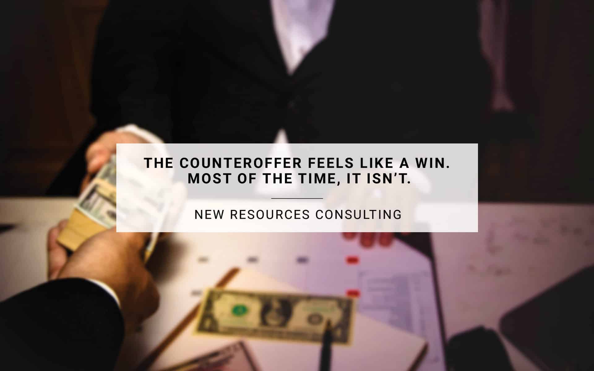 The Counteroffer Feels Like a Win. Most of the Time, It Isn’t.