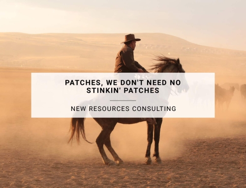 Patches, We Don’t Need No Stinkin’ Patches 