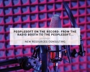 PeopleSoft on the Record: From the Radio Booth to the PeopleSoft Server Room