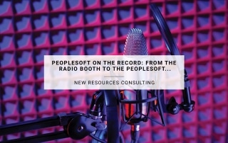 PeopleSoft on the Record: From the Radio Booth to the PeopleSoft Server Room