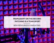 PeopleSoft on the Record: Patching is a Team Sport by New Resources Consulting